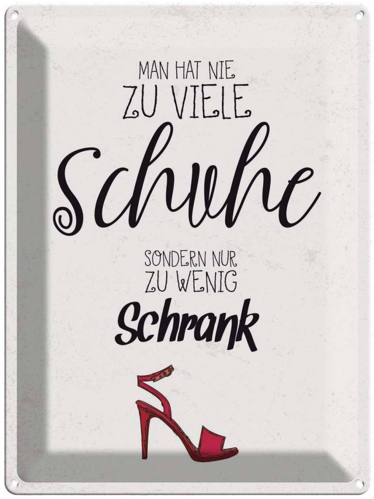 Blechschild 40x30 cm Schuhe nie zu viel Schrank wenig Spruch Zitat