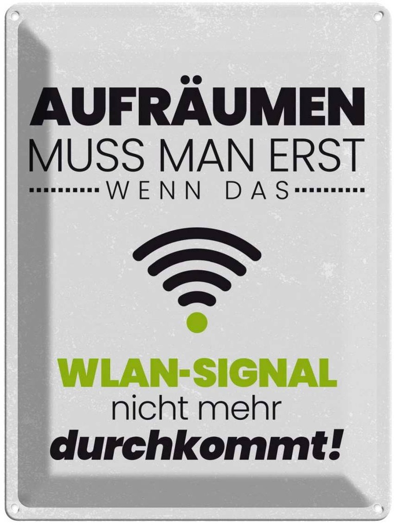 Blechschild 40x30 cm Aufräumen erst wenn WLAN nicht Spruch Zitat
