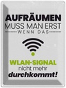 Blechschild 40x30 cm Aufräumen erst wenn WLAN nicht Spruch Zitat