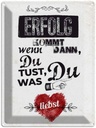 Blechschild 40x30 cm Erfolg dann du tust was liebst Spruch Zitat