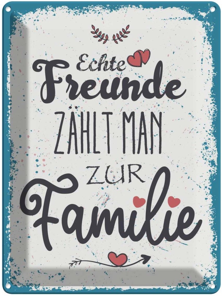 Blechschild 40x30 cm Echte Freunde zählt man zur Familie Spruch Zitat