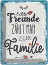 Blechschild 40x30 cm Echte Freunde zählt man zur Familie Spruch Zitat