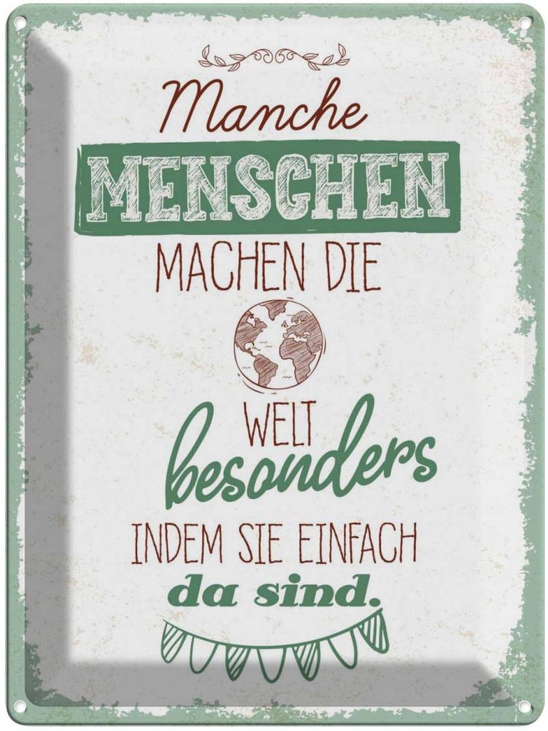 Blechschild 40x30 cm Manche Menschen machen die Welt Spruch Zitat