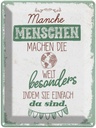 Blechschild 40x30 cm Manche Menschen machen die Welt Spruch Zitat