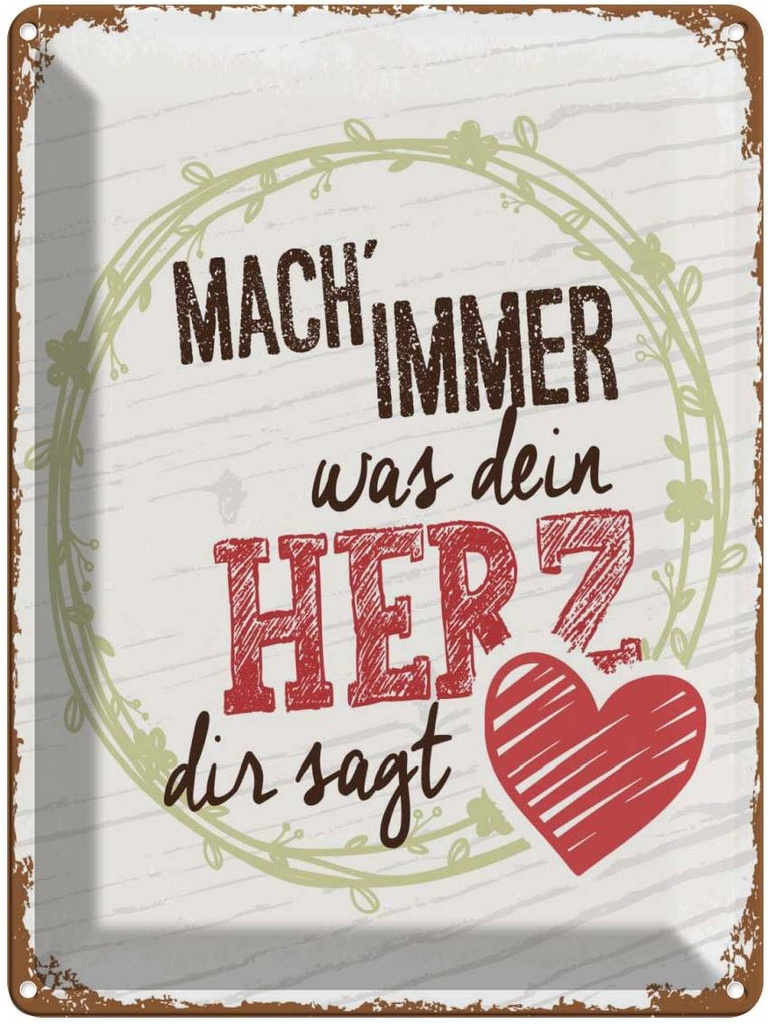 Blechschild 40x30 cm Mach immer was dein Herz dir sagt Spruch Zitat