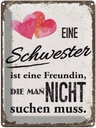 Blechschild 40x30 cm Schwester ist eine Freundin Herz Spruch Zitat