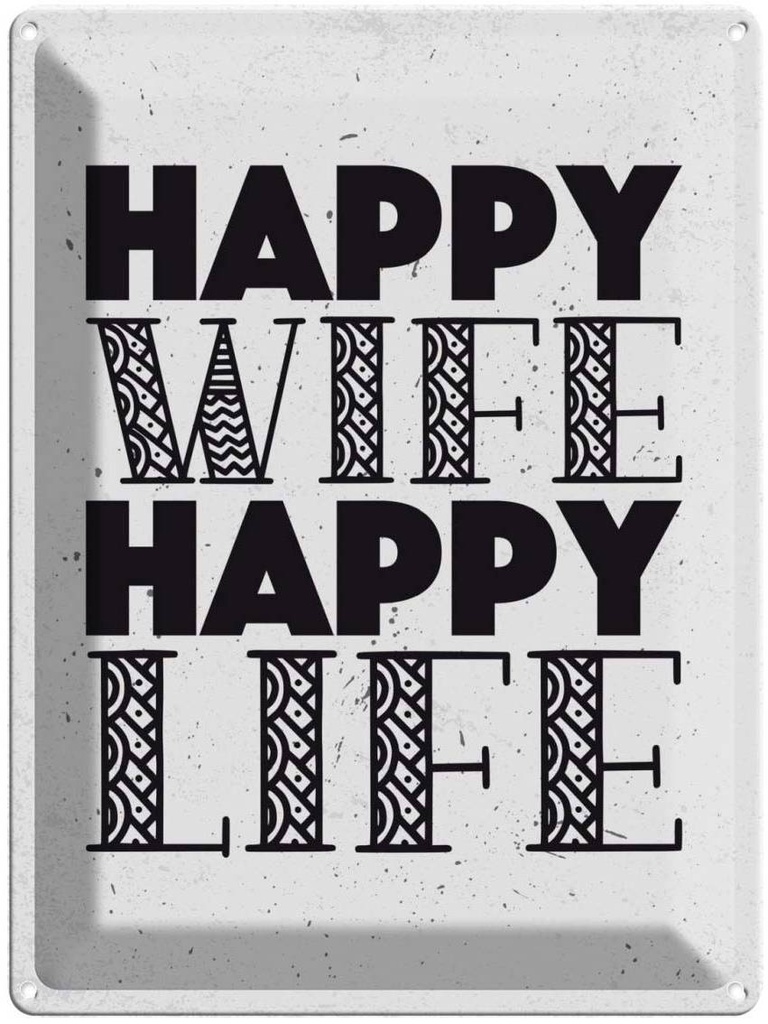 Blechschild 40x30 cm Frau Happy wife Life Männer Frauen Spruch Zitat