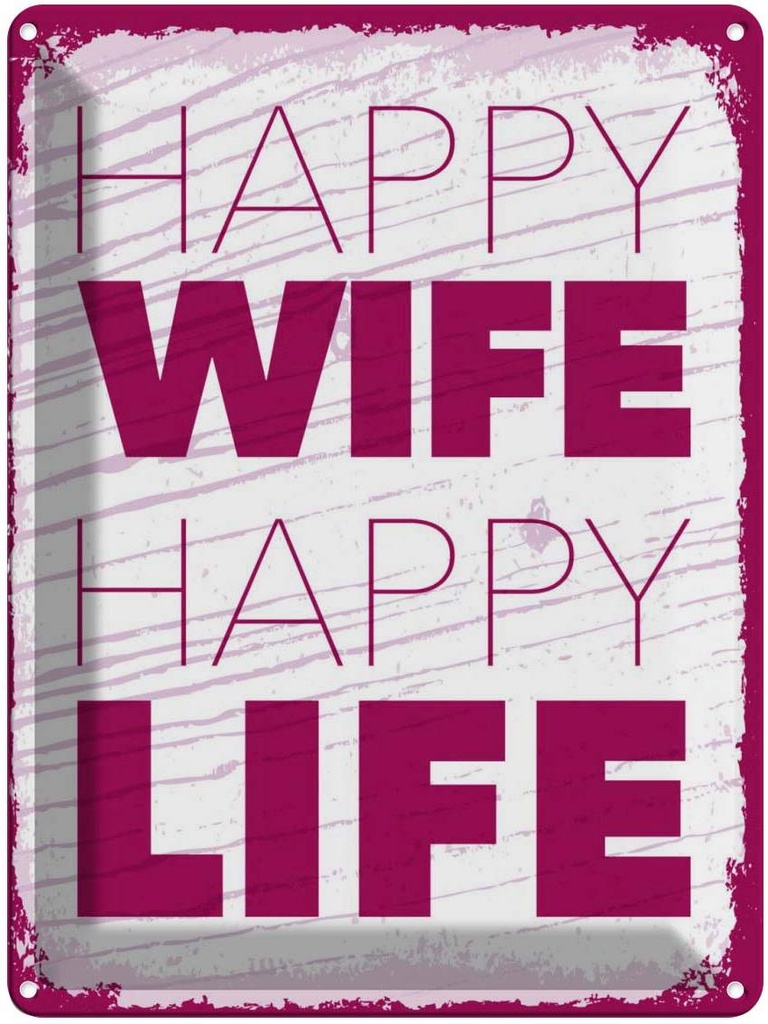 Blechschild 40x30 cm Frau Happy wife Life Männer Frauen Spruch Zitat