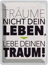 Blechschild 40x30 cm Leben lebe deinen Traum Dekoration Spruch Zitat