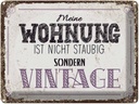 Blechschild 30x40 cm Wohnung nicht staubig Vintage Dekoration Spruch Zitat