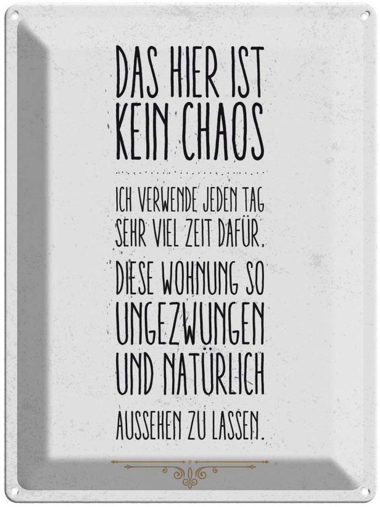 Blechschild 40x30 cm Wohnung hier kein Chaos Dekoration Spruch Zitat