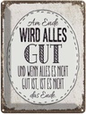 Blechschild 40x30 cm am Ende wird alles gut Dekoration Spruch Zitat