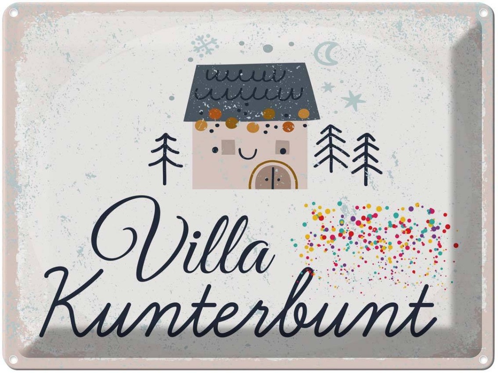 Blechschild 30x40 cm Haus Villa Kuntebunt bunt Dekoration Spruch Zitat