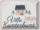 Blechschild 30x40 cm Haus Villa Kuntebunt bunt Dekoration Spruch Zitat