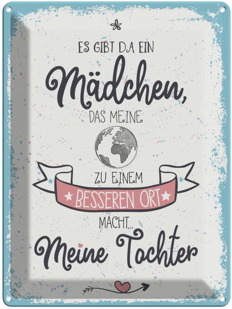Blechschild 40x30 cm Tochter macht meine Welt besser Spruch Zitat