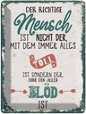 Blechschild 40x30 cm der richtige Mensch ohne alles blöd Spruch Zitat
