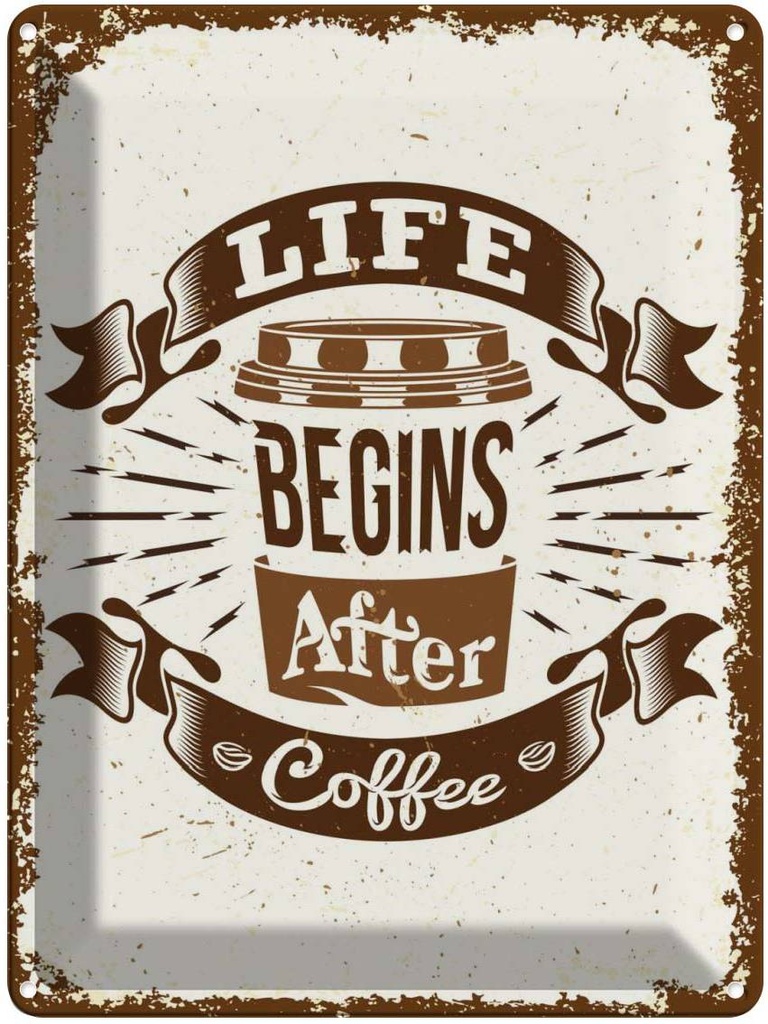 Blechschild 40x30 cm Life begins after Coffee Essen Trinken