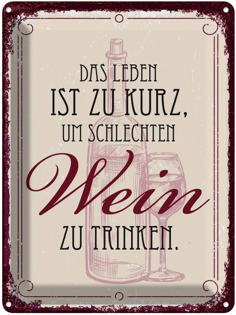 Blechschild 40x30 cm Leben ist kurz für schlechten Wein Spruch Zitat