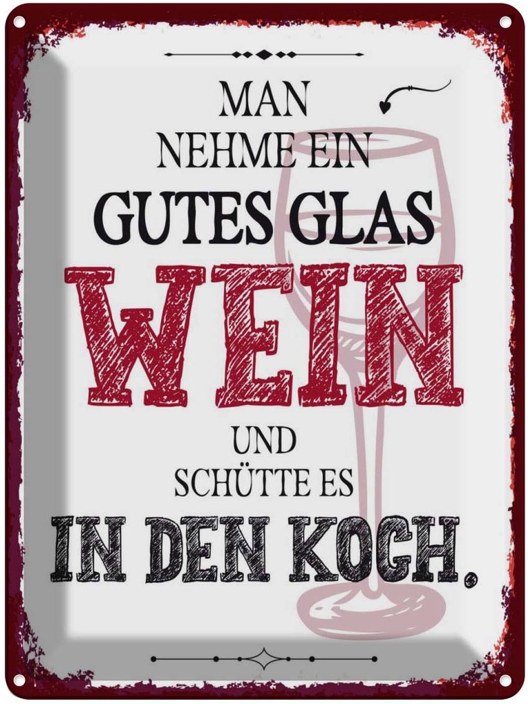 Blechschild 40x30 cm man nehme ein gutes Glas Wein Essen Trinken