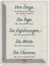 Blechschild 40x30 cm Vier Dinge kommen nie zurück Dekoration Spruch Zitat
