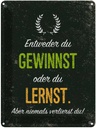 Blechschild 40x30 cm Entweder du gewinnst oder lernst Spruch Zitat
