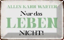 Blechschild 12x18 cm alles kann warten Leben nicht Dekoration Spruch Zitat