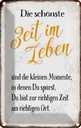 Blechschild 18x12 cm die schönste Zeit im Leben sind Spruch Zitat