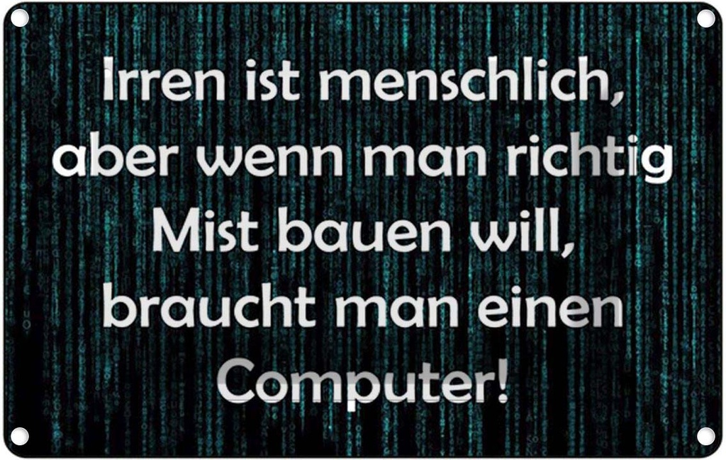Blechschild 12x18 cm Irren menschlich aber wenn Mist Spruch Zitat