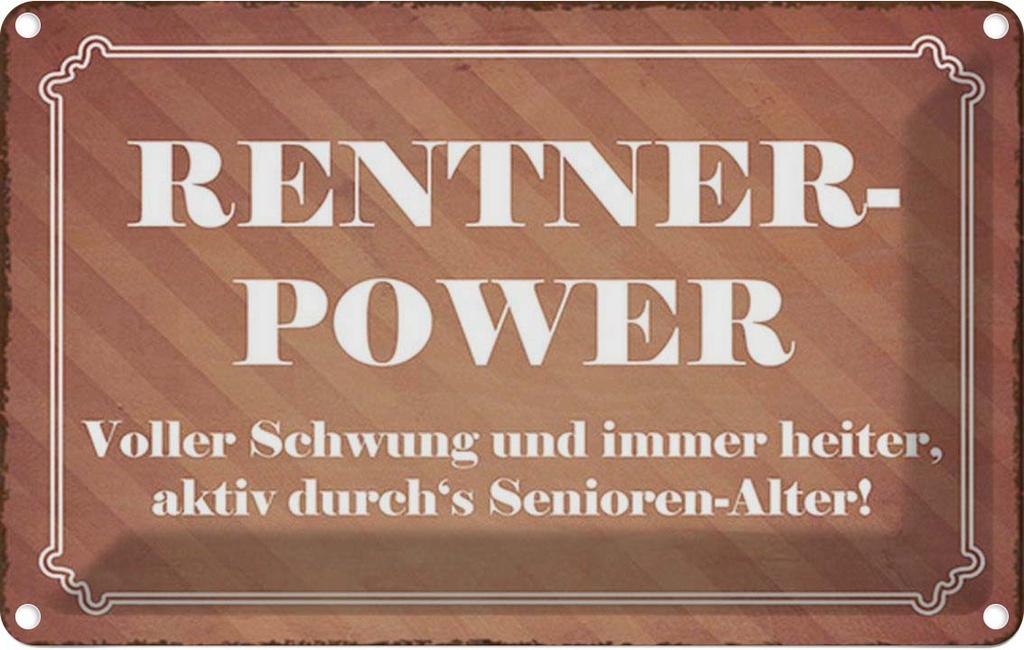 Blechschild 12x18 cm Rentner Power Senioren Alter Dekoration Spruch Zitat