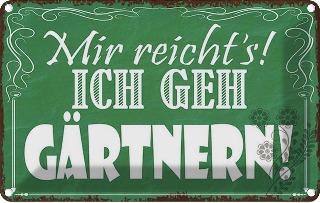 Blechschild 12x18 cm mir reicht`s ich geh gärtnern Dekoration Spruch Zitat