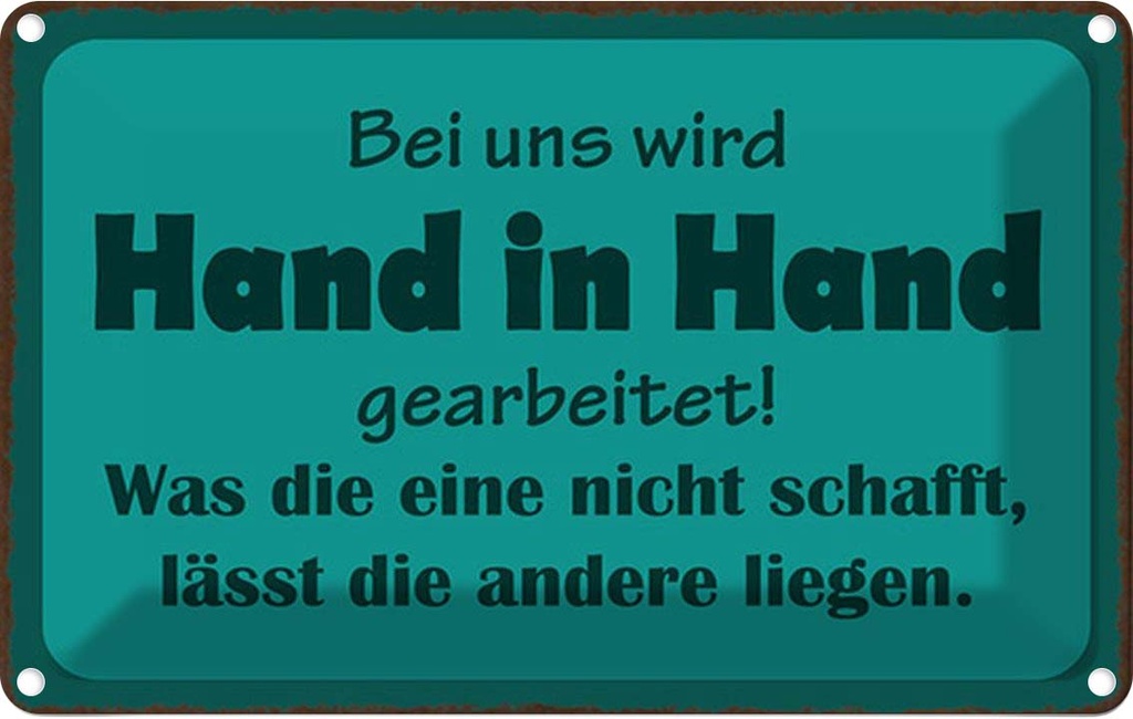 Blechschild 12x18 cm bei uns Hand in gearbeitet Spruch Zitat