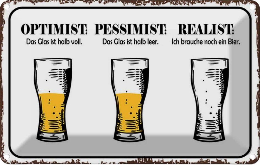 Blechschild 12x18 cm Bier Optimist Pessimist Realist Spruch Zitat