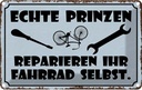 Blechschild 12x18 cm Prinze reparieren Fahrrad selbst Spruch Zitat