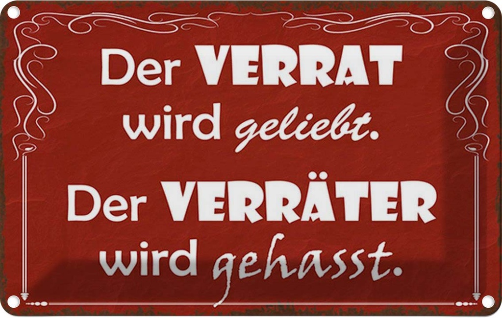 Blechschild 12x18 cm Verrat geliebt Verräter gehasst Spruch Zitat