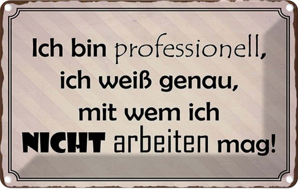 Blechschild 12x18 cm ich bin professionell weiß Dekoration Spruch Zitat