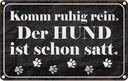 Blechschild 12x18 cm Komm rein Hund ist schon satt Dekoration