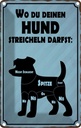Blechschild 18x12 cm wo du deinen Hund streicheln Tier Haustier