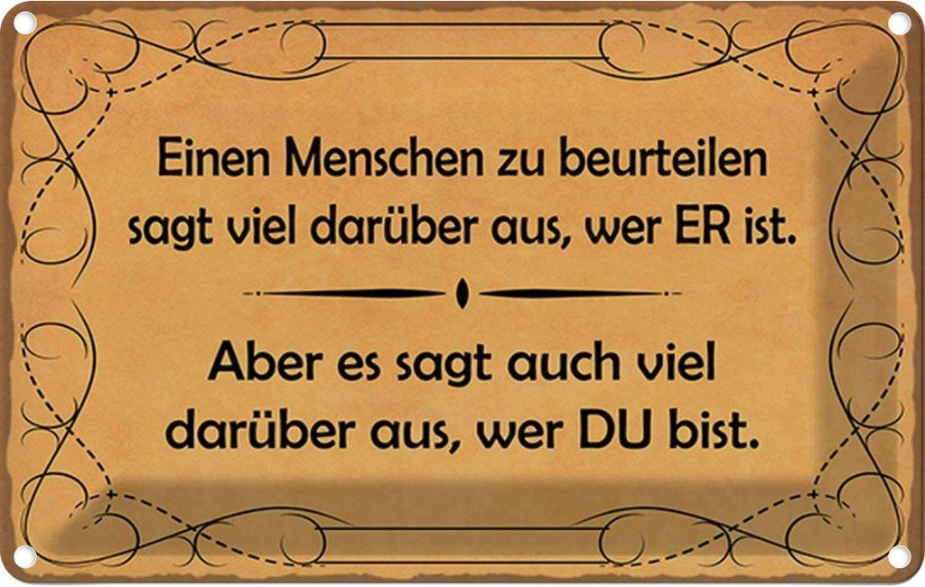 Blechschild 12x18 cm Einen Menschen zu beurteilen Dekoration Spruch Zitat