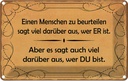 Blechschild 12x18 cm Einen Menschen zu beurteilen Dekoration Spruch Zitat