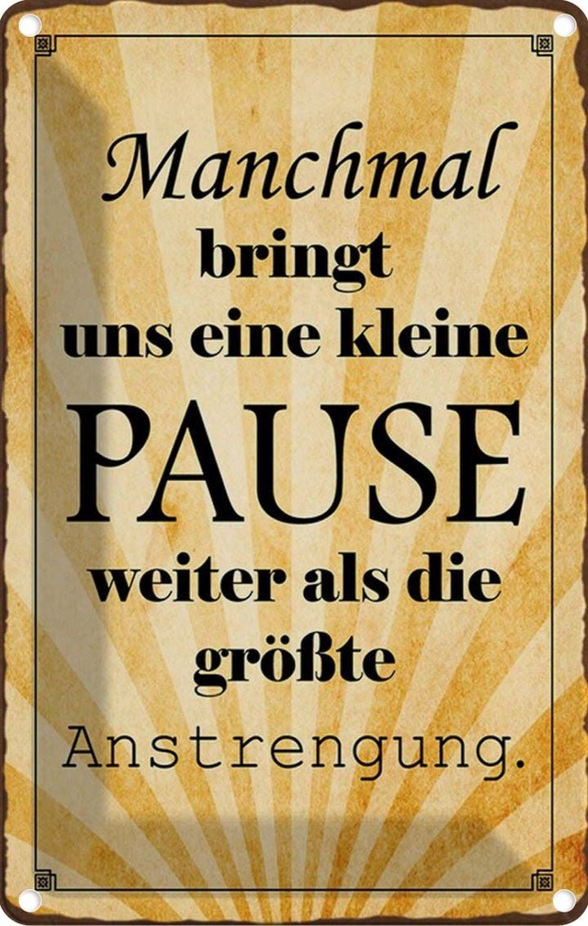 Blechschild 18x12 cm kleine Pause bringt uns weiter Dekoration Spruch Zitat