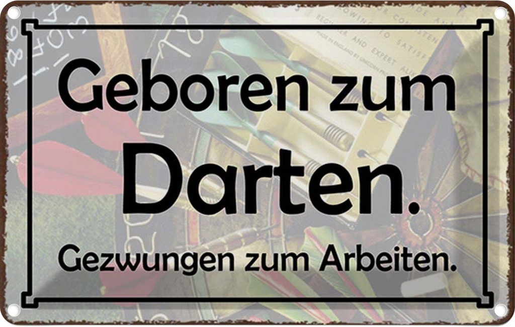 Blechschild 12x18 cm Geboren zum Darten gezwungen Dekoration Spruch Zitat