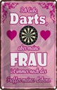Blechschild 18x12 cm ich liebe Darts aber meine Frau Spruch Zitat