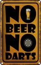 Blechschild 18x12 cm No Beer Darts Dekoration