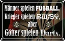 Blechschild 12x18 cm Männer Fußball aber Götter Darts Spruch Zitat