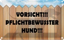 Blechschild 12x18 cm Vorsicht pflichtbewusster Hund Tier Haustier