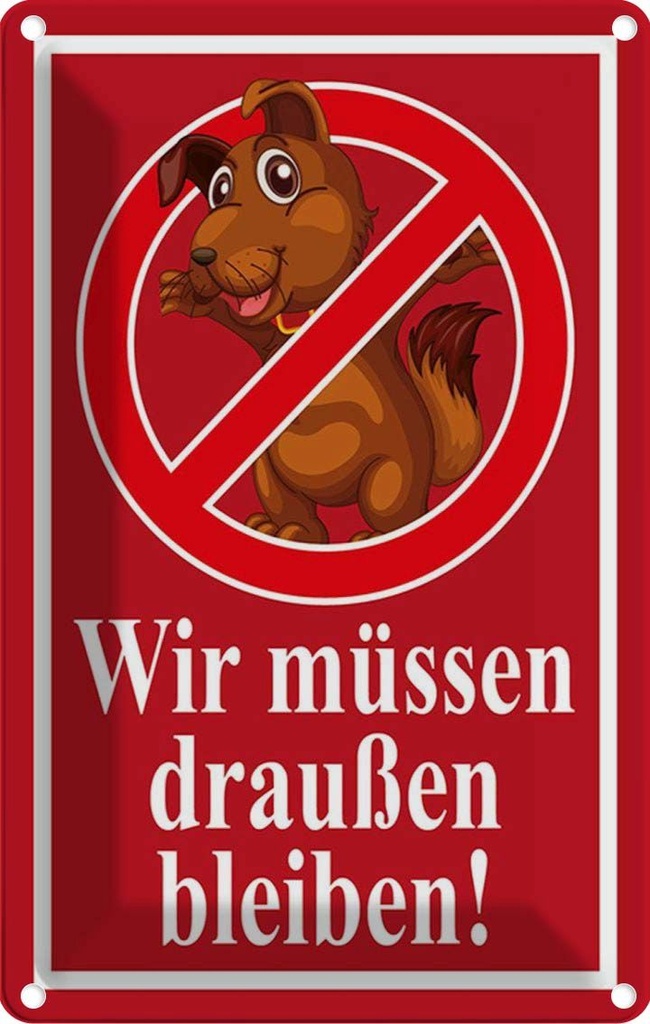 Blechschild 18x12 cm Wir müssen draußen bleiben Dekoration Spruch Zitat