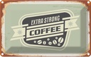 Blechschild 12x18 cm Kaffee extra strong Coffee Essen Trinken