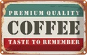 Blechschild 12x18 cm Premium Quality Coffee Kaffee Dekoration