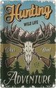 Blechschild 18x12 cm Jagd Hunting wild life adventure Spruch Zitat