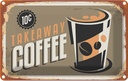 Blechschild 12x18 cm Kaffee Coffee takeaway Essen Trinken